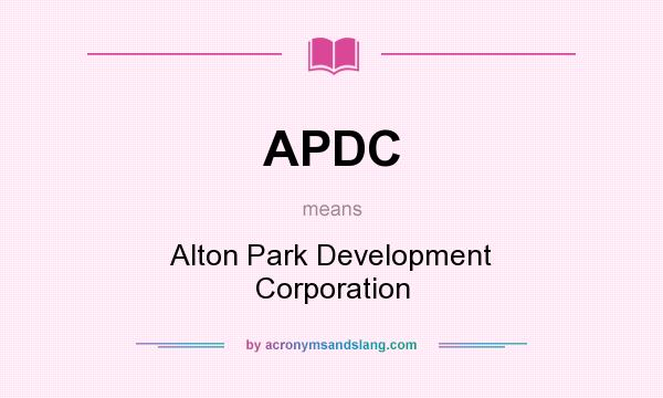 What does APDC mean? It stands for Alton Park Development Corporation
