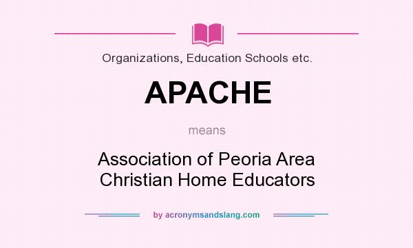 What does APACHE mean? It stands for Association of Peoria Area Christian Home Educators