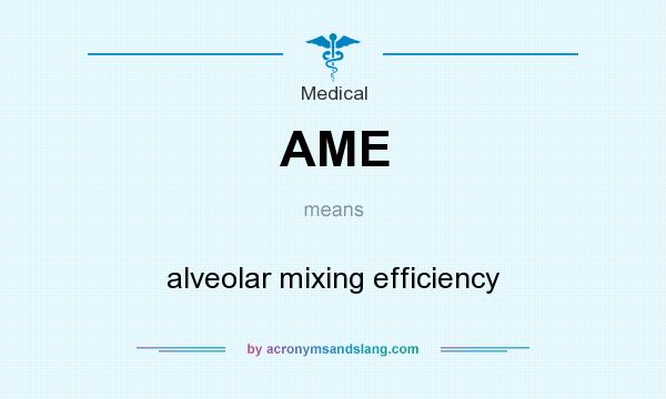 What does AME mean? It stands for alveolar mixing efficiency