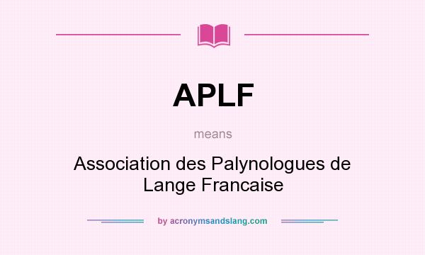 What does APLF mean? It stands for Association des Palynologues de Lange Francaise