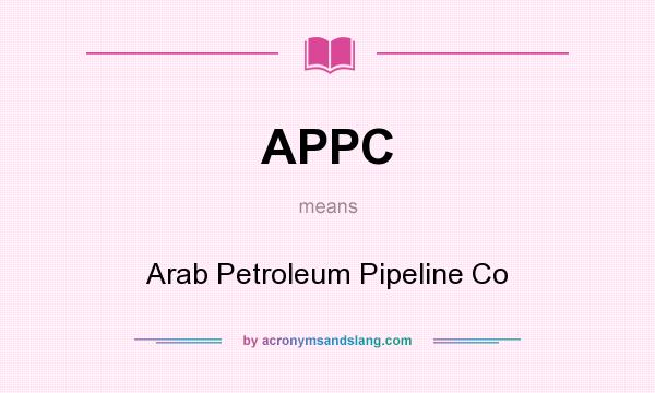 What does APPC mean? It stands for Arab Petroleum Pipeline Co