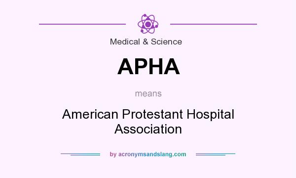 What does APHA mean? It stands for American Protestant Hospital Association