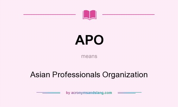 What does APO mean? It stands for Asian Professionals Organization