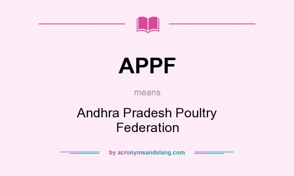What does APPF mean? It stands for Andhra Pradesh Poultry Federation