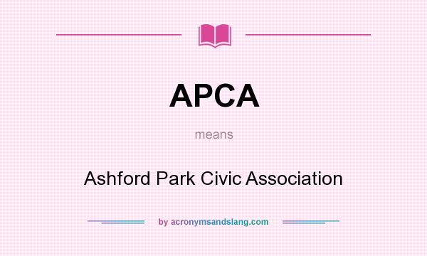 What does APCA mean? It stands for Ashford Park Civic Association