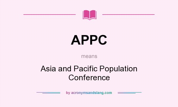 What does APPC mean? It stands for Asia and Pacific Population Conference