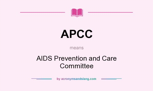 What does APCC mean? It stands for AIDS Prevention and Care Committee