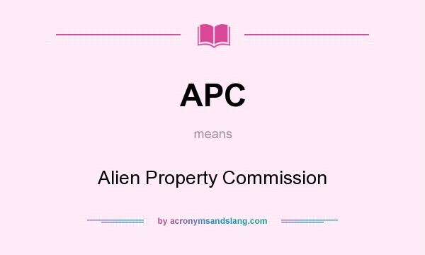 What does APC mean? It stands for Alien Property Commission