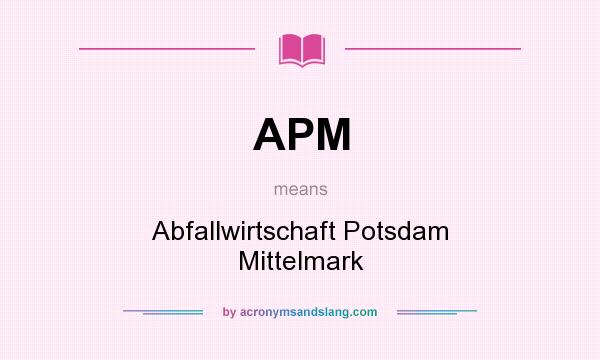 What does APM mean? It stands for Abfallwirtschaft Potsdam Mittelmark