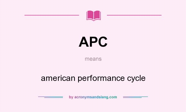What does APC mean? It stands for american performance cycle