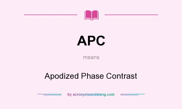 What does APC mean? It stands for Apodized Phase Contrast