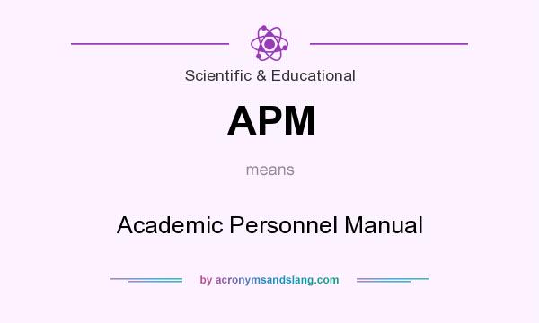 What does APM mean? It stands for Academic Personnel Manual
