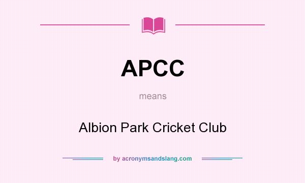 What does APCC mean? It stands for Albion Park Cricket Club