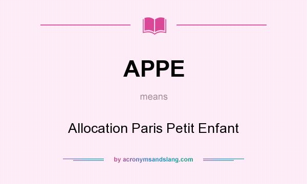 What does APPE mean? It stands for Allocation Paris Petit Enfant