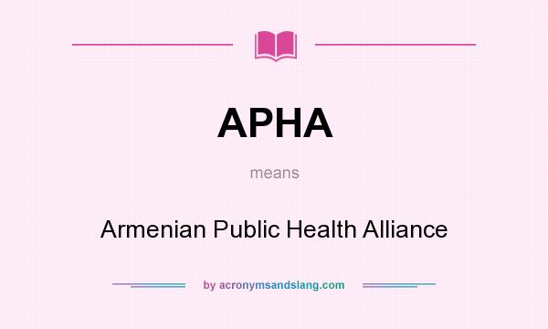 What does APHA mean? It stands for Armenian Public Health Alliance