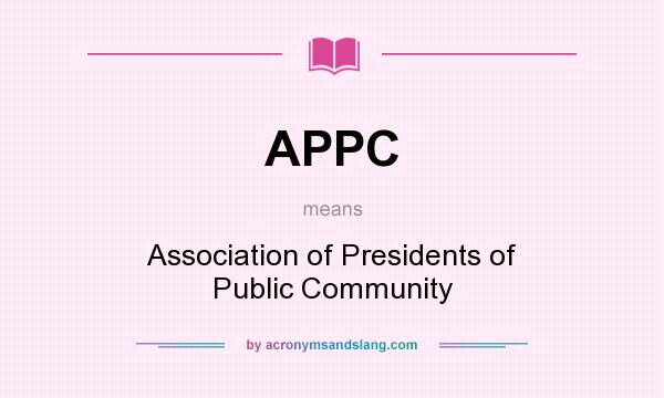 What does APPC mean? It stands for Association of Presidents of Public Community