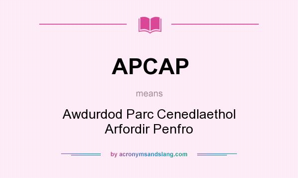 What does APCAP mean? It stands for Awdurdod Parc Cenedlaethol Arfordir Penfro