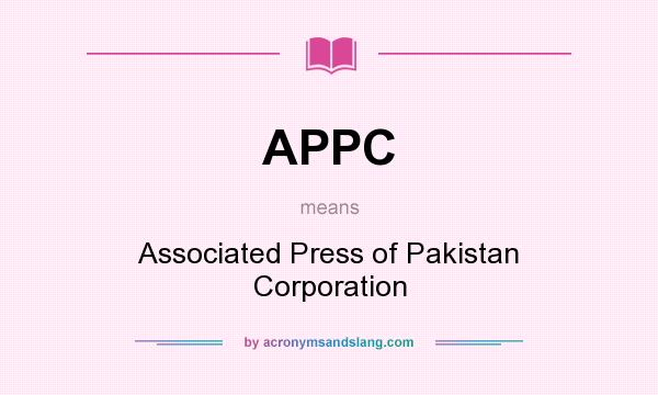 What does APPC mean? It stands for Associated Press of Pakistan Corporation