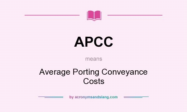 What does APCC mean? It stands for Average Porting Conveyance Costs