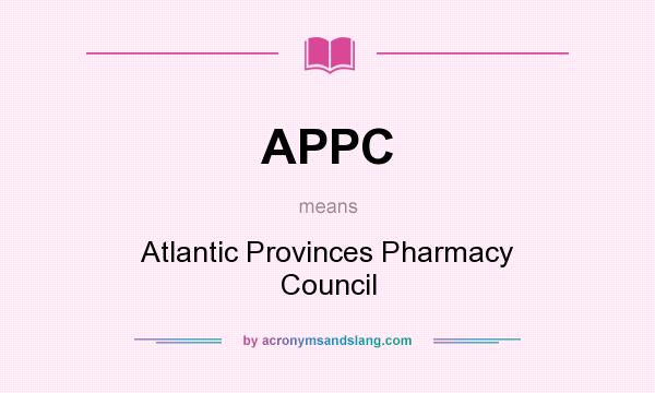 What does APPC mean? It stands for Atlantic Provinces Pharmacy Council