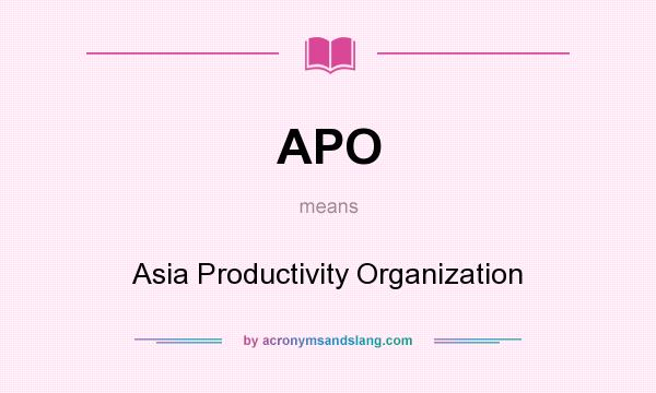 What does APO mean? It stands for Asia Productivity Organization