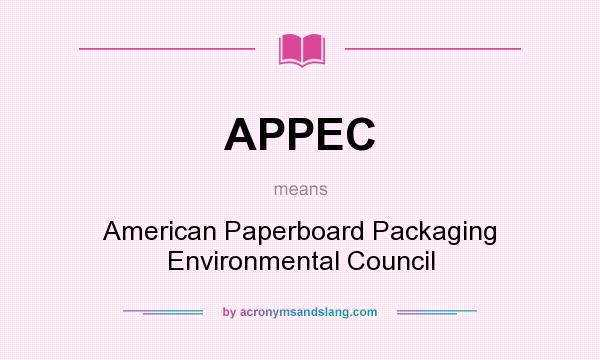 What does APPEC mean? It stands for American Paperboard Packaging Environmental Council