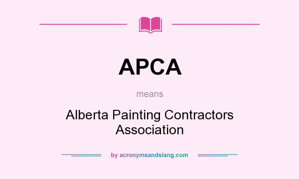 What does APCA mean? It stands for Alberta Painting Contractors Association