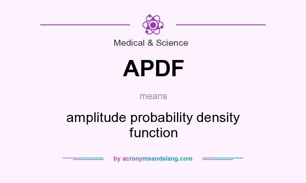 What does APDF mean? It stands for amplitude probability density function
