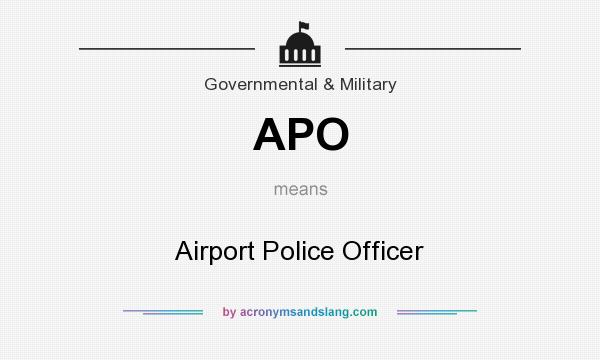 What does APO mean? It stands for Airport Police Officer