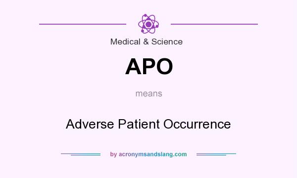 What does APO mean? It stands for Adverse Patient Occurrence