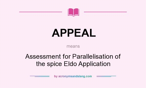 What does APPEAL mean? It stands for Assessment for Parallelisation of the spice Eldo Application