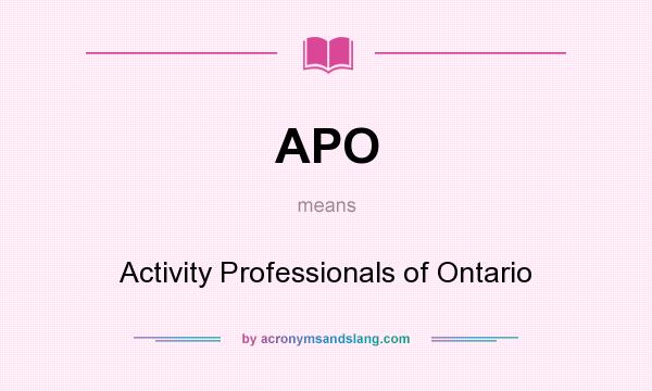 What does APO mean? It stands for Activity Professionals of Ontario