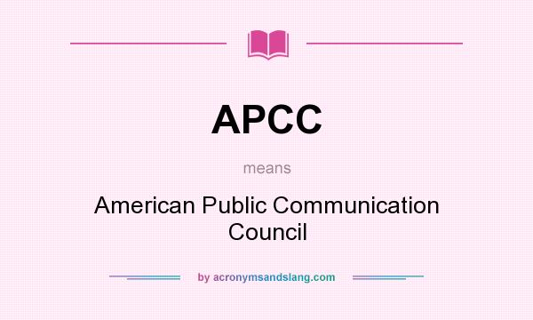 What does APCC mean? It stands for American Public Communication Council