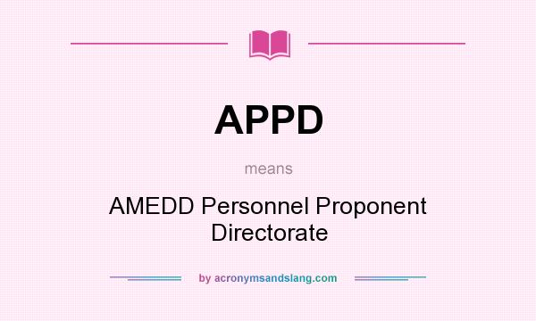 What does APPD mean? It stands for AMEDD Personnel Proponent Directorate