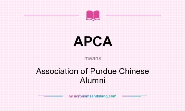 What does APCA mean? It stands for Association of Purdue Chinese Alumni