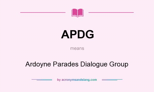 What does APDG mean? It stands for Ardoyne Parades Dialogue Group