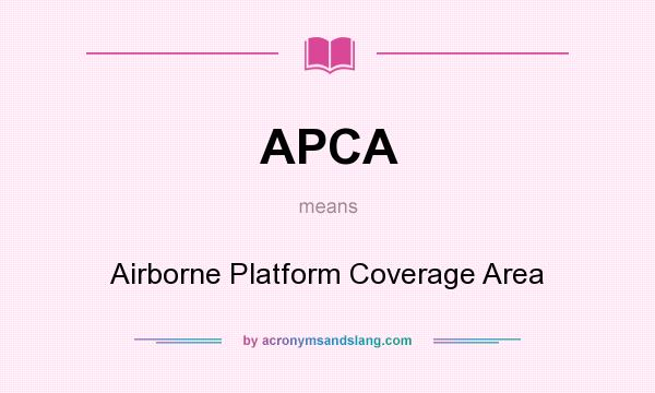 What does APCA mean? It stands for Airborne Platform Coverage Area