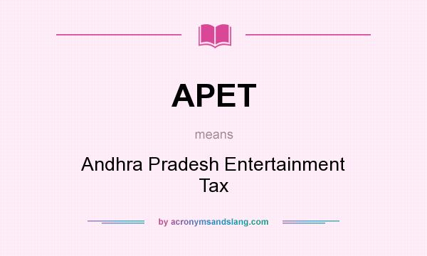 What does APET mean? It stands for Andhra Pradesh Entertainment Tax