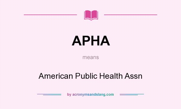 What does APHA mean? It stands for American Public Health Assn
