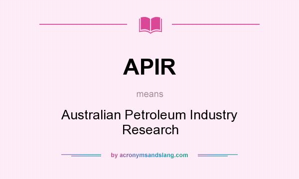 What does APIR mean? It stands for Australian Petroleum Industry Research