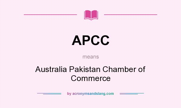 What does APCC mean? It stands for Australia Pakistan Chamber of Commerce