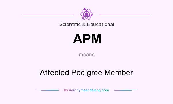What does APM mean? It stands for Affected Pedigree Member