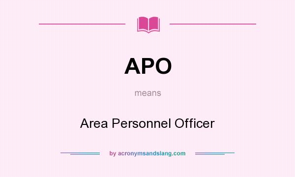 What does APO mean? It stands for Area Personnel Officer