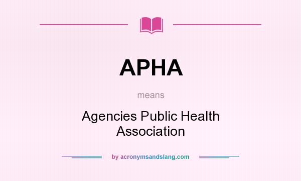 What does APHA mean? It stands for Agencies Public Health Association