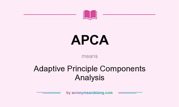What does APCA mean? It stands for Adaptive Principle Components Analysis