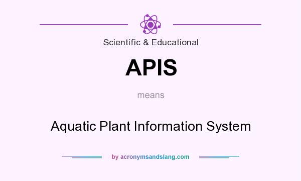 What does APIS mean? It stands for Aquatic Plant Information System