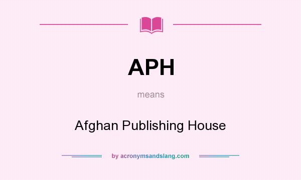What does APH mean? It stands for Afghan Publishing House