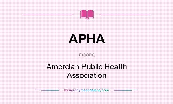 What does APHA mean? It stands for Amercian Public Health Association