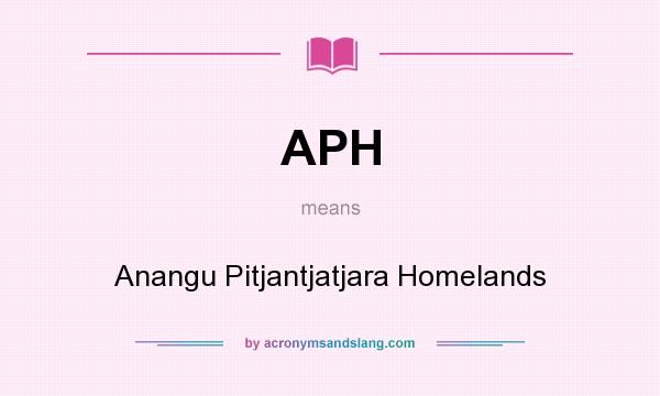 What does APH mean? It stands for Anangu Pitjantjatjara Homelands