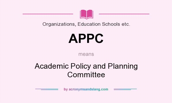 What does APPC mean? It stands for Academic Policy and Planning Committee